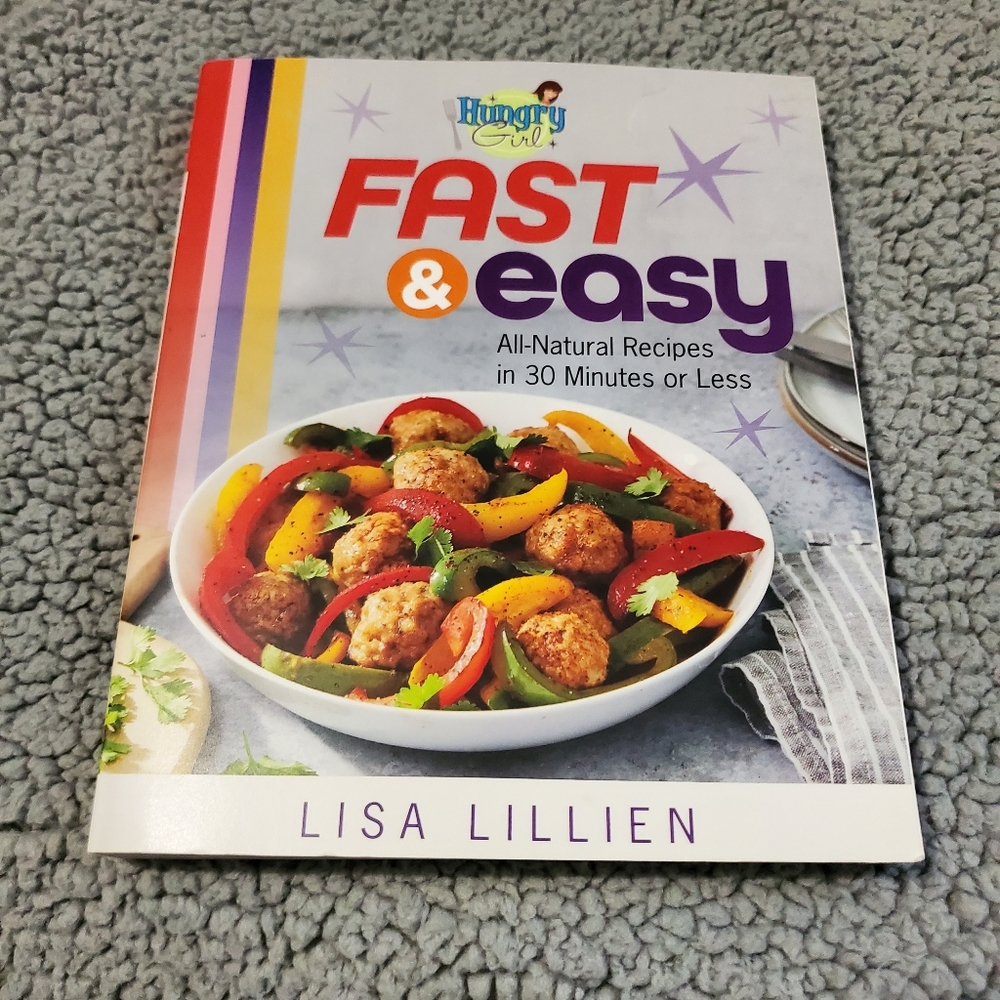 Hungry Girl Fast & Easy Cookbook by Lisa Lillien